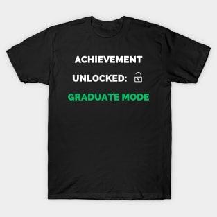 Achievement unlocked graduate mode T-Shirt